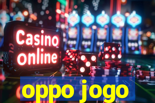 oppo jogo